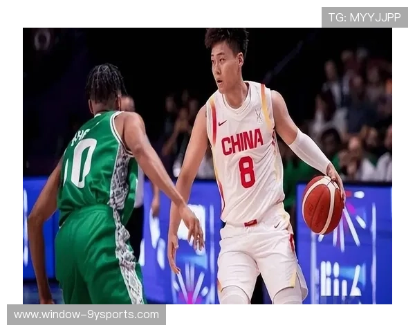 中国男篮冲击世界杯前景分析 战术升级与球员表现成关键