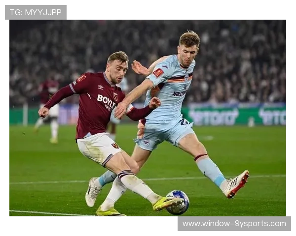 西汉姆联迎来赛季关键战役球队阵容调整引球迷期待